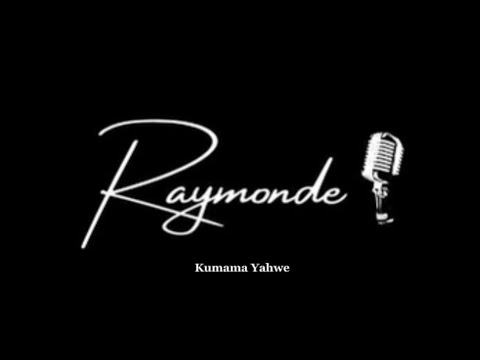 Raymonde Klb - Kumama Yahwe