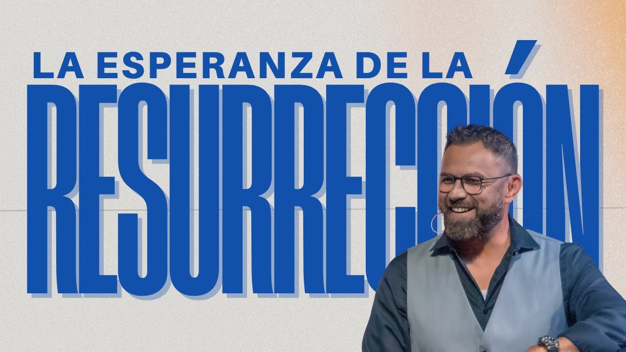 La Esperanza de la Resurrección