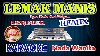 Download lagu Lemak Manis Remix Karaoke Haziq Rosebi HD Audio Nada Wanita mp3