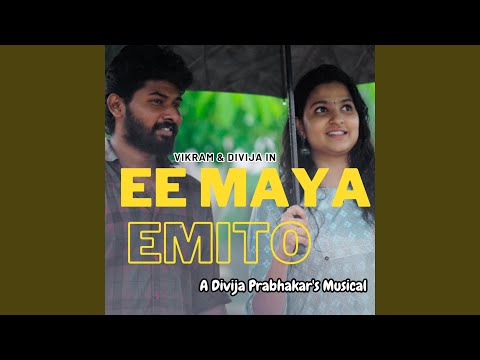 Ee Maya Emito (feat. Saketh Kommajosyula)