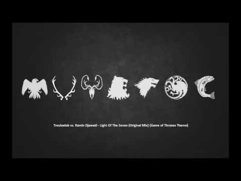 Troubadub vs. Ramin Djawadi - Light Of The Seven (Original Mix) (Game Of Thrones Theme)