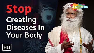 How You Create Diseases In Your Body | Sadhguru | Shemaroo Spiritual Life