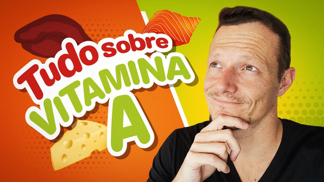 VITAMINA A | Visão, Imunidade, Melhores Fontes, etc.