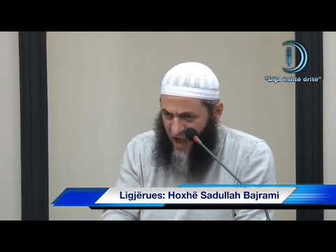 Mirësitë e rrespektit ndaj prindërve. - Hoxhë Sadullah Bajrami