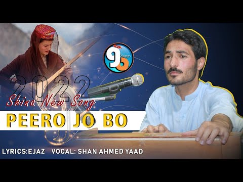 Peroo Jo Bo || Shina New Video Song ||  Lyrics Ejaz Vocal Shan Ahmed Yaad || GB New Songs 2022