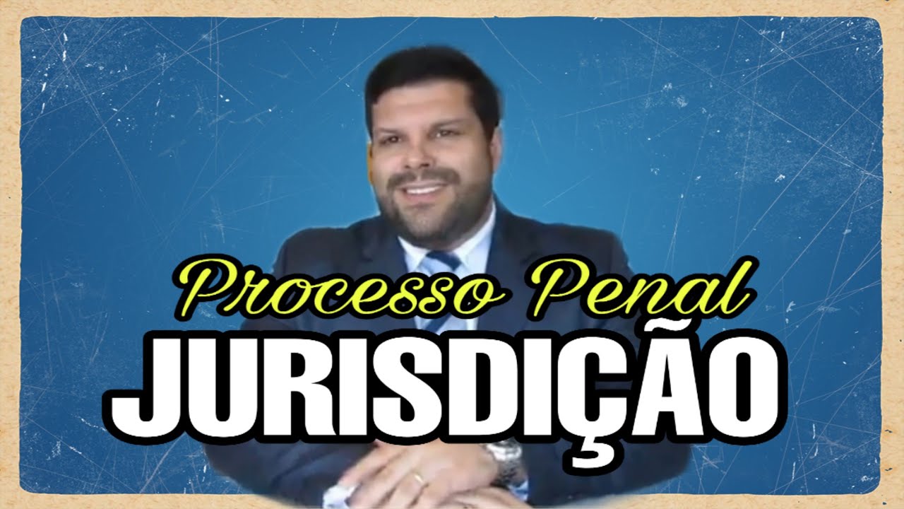🔴 Jurisdição - Jurisdição e Competência no Processo Penal