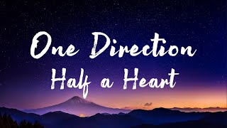 One Direction - Half a Heart - Lyrics