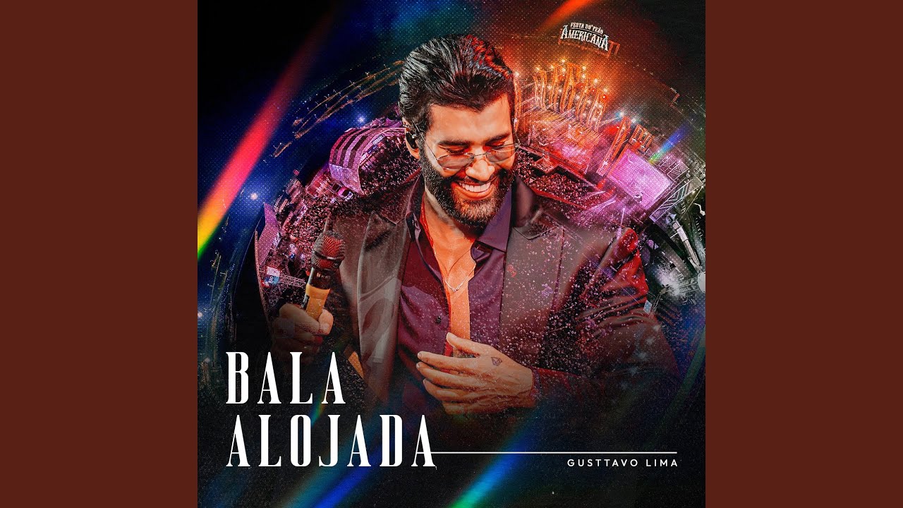 Gusttavo Lima - Bala Alojada