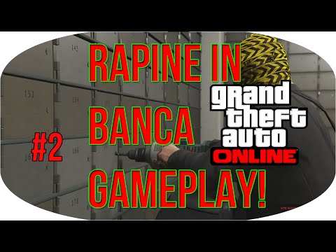 GTA Online RAPINE IN BANCA GAMEPLAY LIVE: Colpo Fleeca Bank #2 RAPINA FINALE CON TRAPANO & OSTAGGI !