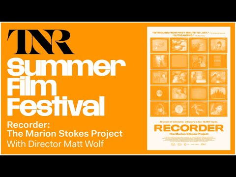 TNR Live: Summer Film Festival with Matt Wolf on Recorder: The Marion Stokes Project