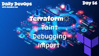 Download the video "Day 56: Terraform Taint, Debugging, and Import"