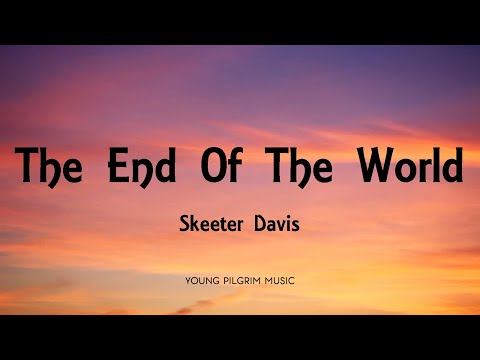 Skeeter Davis - The End Of The World (Lyrics)
