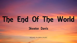 Skeeter Davis - The End Of The World (Lyrics)