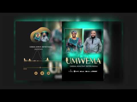 Cadeau John feat. Sister Fadhili -  "UMWEMA" (Official Audio)