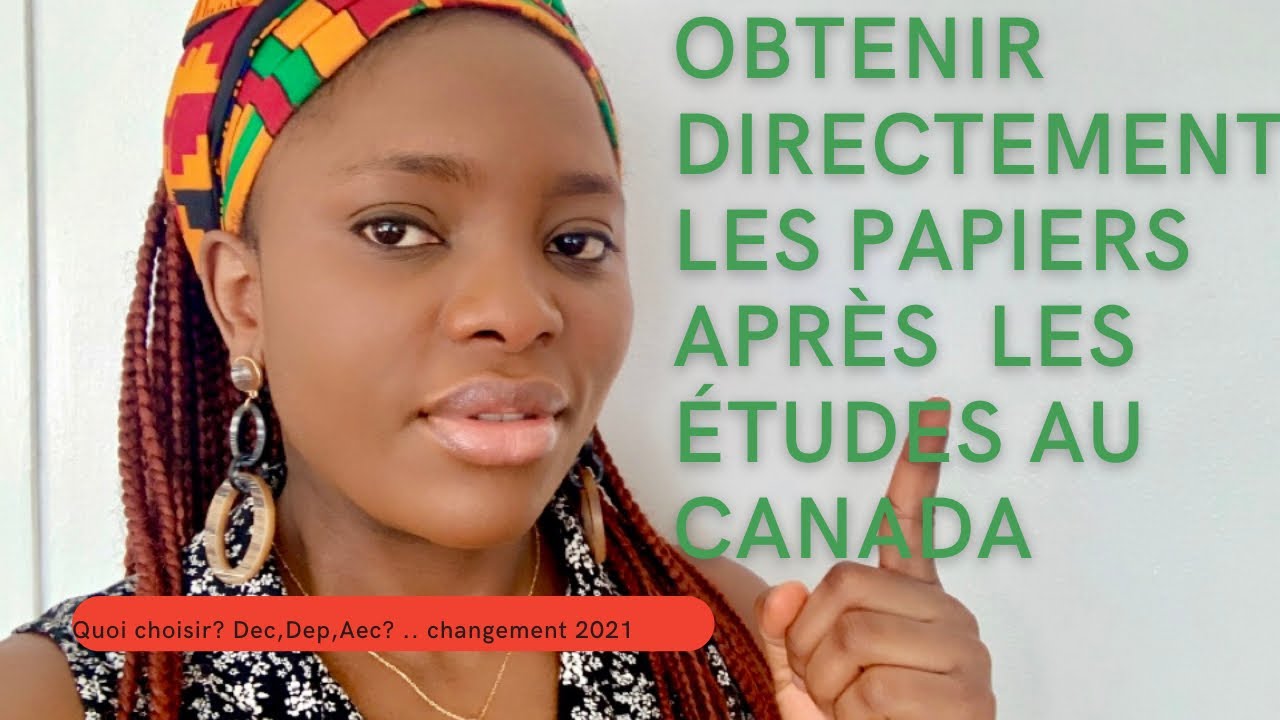 quelles sont les formations qui donnent directement les papiers au canada en 2021: DEP?DEC?AEC? ...