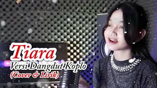 Download lagu TIARA - VERSI DANGDUT KOPLO | Cover - Lirik mp3 Download lagu TIARA - VERSI DANGDUT KOPLO | Cover - Lirik mp3