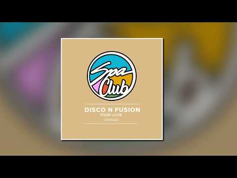 DISCO N FUSION - Your Love (Original Mix)