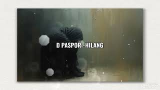Download lagu D PASPOR -HILANG @adilamaulana-k3c  mp3