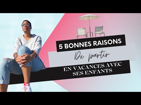 PARENT CELIBATAIRE : "5 bonnes raisons de partir en vacances avec ses enfants"