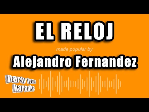 Reloj - Alejandro Fernandez
