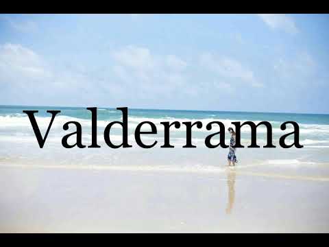 How To Pronounce Valderrama🌈🌈🌈🌈🌈🌈Pronunciation Of Valderrama