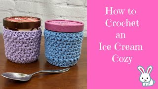 How to Crochet an Ice Cream Cozy