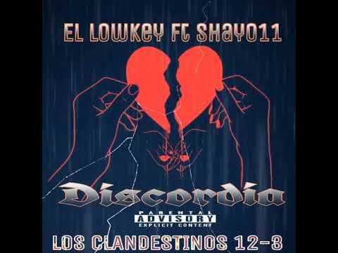 El Lowkey ft Shayo11  💔 DISCORDIA 💔