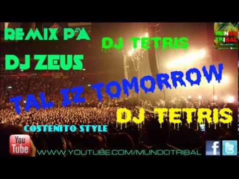 TALK IZ TOMORROW-REMIX PA DJ TETRIS (DJ TETRIS COSTEÑITO STYLE))