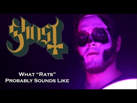 What Ghost's Rats Probably Sounds Like