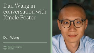 Dan Wang in conversation with Kmele Foster