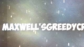 Intro MaxWell'sGreedyCrash