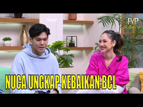 Nuca Ungkap Kebaikan BCL | FYP (18/09/23) Part 4