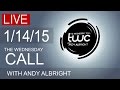 The Wednesday Call Live! with Andy Albright 01/14/2015