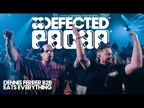 Dennis Ferrer B2B Eats Everything | Live from Defected Pacha