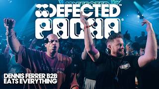 Dennis Ferrer B2B Eats Everything - Live @ Defected x Pacha Ibiza 2025