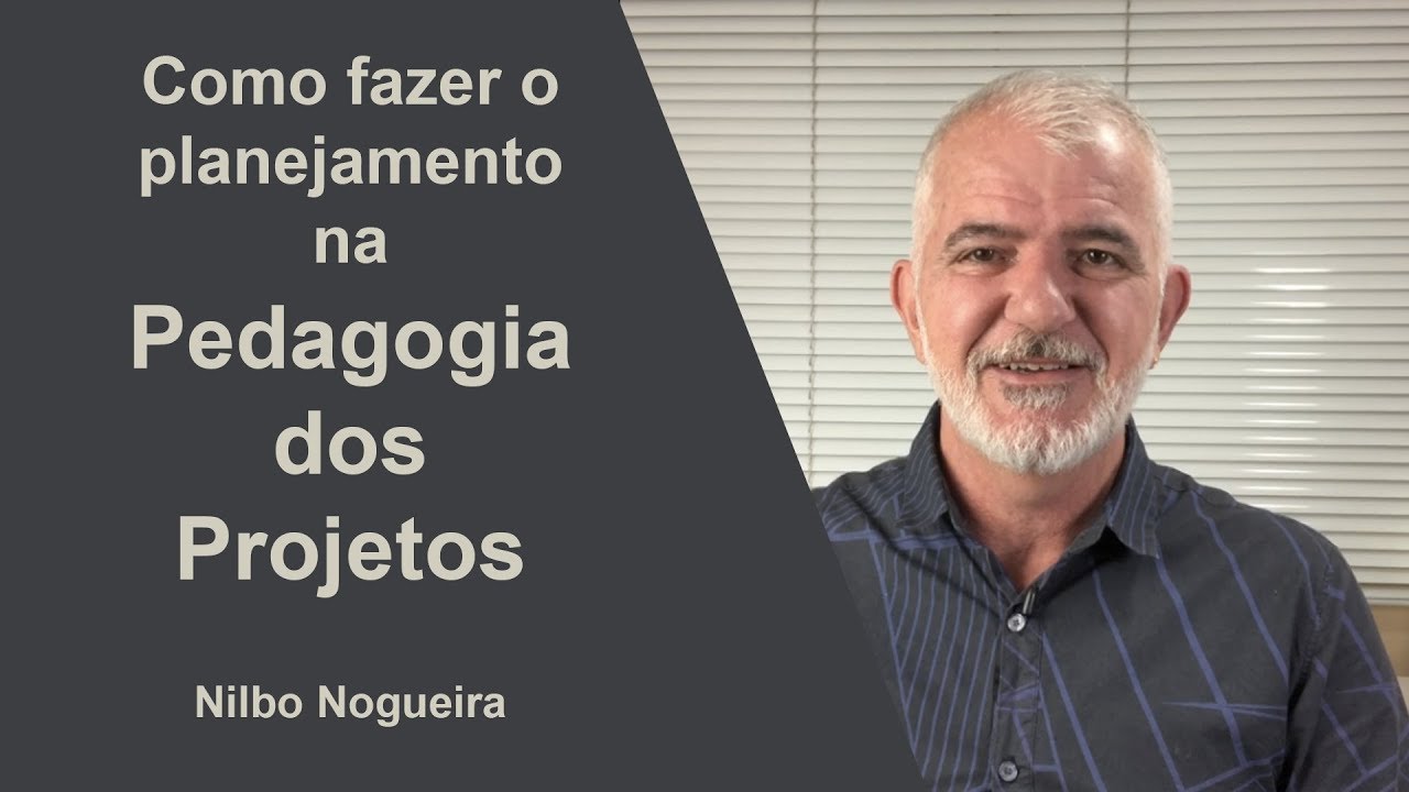 Como fazer o Planejamento na Pedagogia dos Projetos.