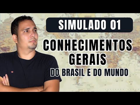 Simulado 01 - Conhecimentos Gerais do Brasil e do Mundo - Questões para Concursos