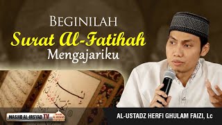 Download lagu This Is How Surah Al-Fatihah Taught Me - Ust. Herfi G. Faizi, Lc mp3