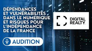 🔴 Le pdg de Digital Realty devant la commission d'enquête sur les vulnérabilités numériques