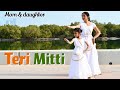 Teri Mitti Kesari Arko Feat Parineeti Chopra Nivi Ishanvi Mom Daughter Dance Laasya
