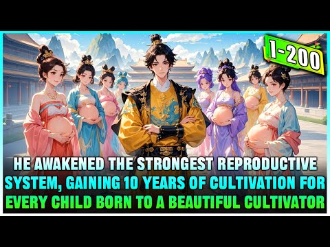 He Gained 3,000 Years of Cultivation by Fathering Offspring, and Now He Has 12 Wives and 40 Children