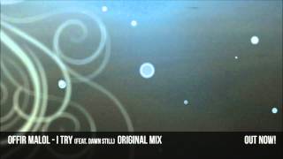 Offir Malol - I Try (feat. Dawn Still) Original Mix | Out Now!