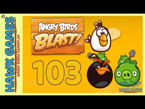 Angry Birds Blast 💥 Level 103 - 3 Stars Walkthrough, No Boosters