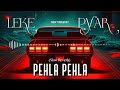 Lake Pehla Pehla Pyar| Mix Slow Reverb | New Version #instatrend