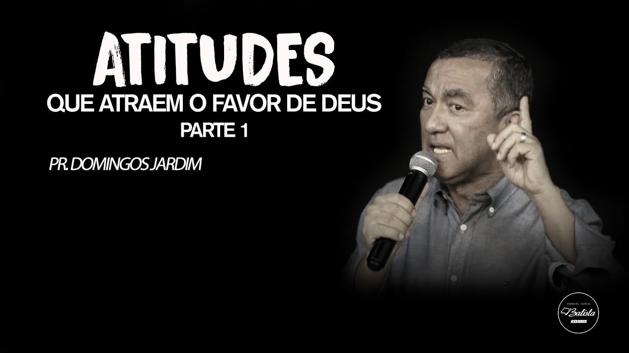 ATITUDES QUE ATRAEM O FAVOR DE DEUS - PARTE 1 // PR DOMINGOS JARDIM // 30/08/20 - 11H