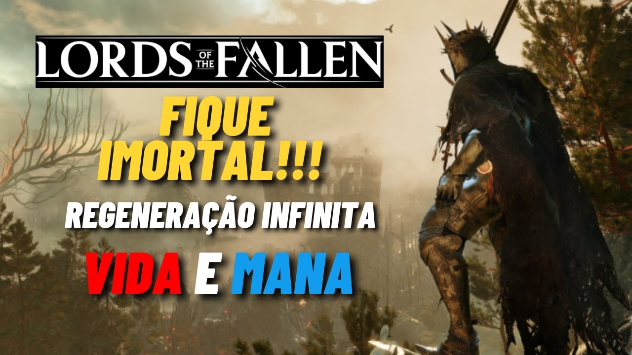 FIQUE IMORTAL, REGENERAÇÃO DE VIDA E MANA INFINATA  -  LORDS OF THE FALLEN DICAS