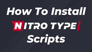 How to Install Nitro Type Scripts