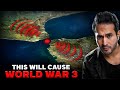 Why Attacking This Tiny Area Will Cause World War 3