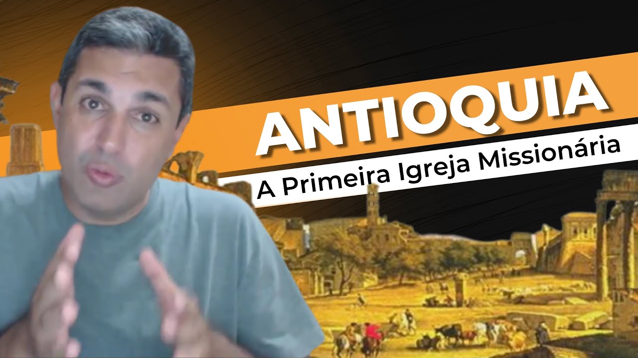 ANTIOQUIA E A PRIMEIRA IGREJA MISSIONÁRIA - EstudoBiblico.net #027