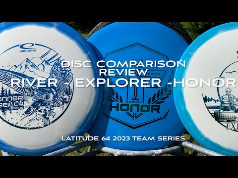 Disc Review Comparison: Latitude 2023 Team Series O’Reilly River - Lehtinen Explorer - Tanner Honor